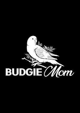 Budgie Mom Mother Parakeet