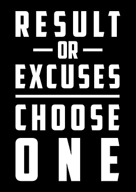 Result or Excuses