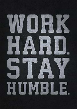 Work Hard Stay Humble