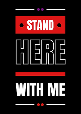 STAND HERE WITH ME