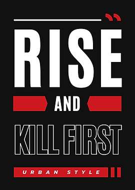 Rise And Kill First