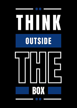THINK OUTSIDE THE BOX