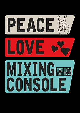 Peace Love Mixing Console
