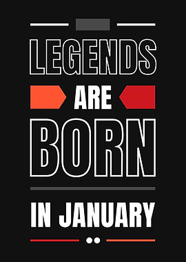 Legends Are Born In Jan