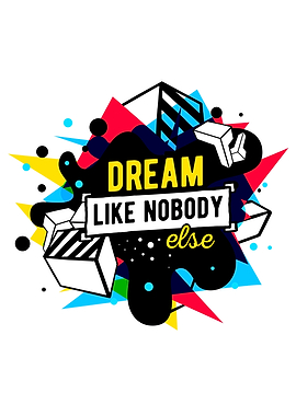 Dream Like Nobody Else