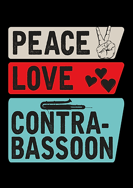 Peace Love Contra Bassoon