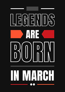 Legends Are Born In March