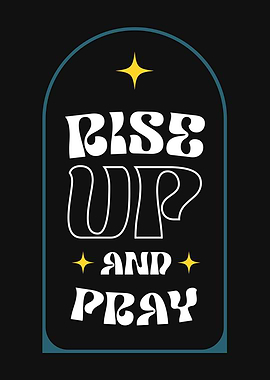 Rise Up And Pray