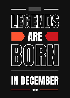 Legends Are Born In Dec