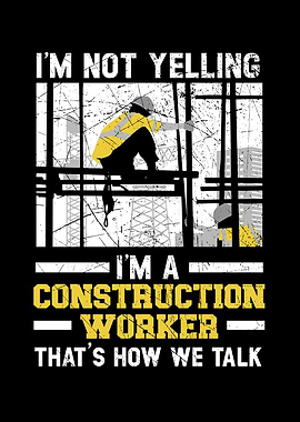 Im A Construction Worker