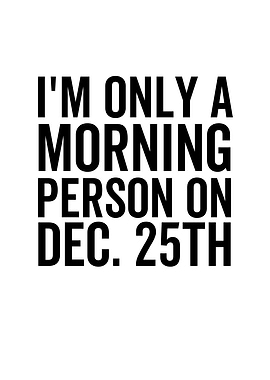 Im Only a Morning Person