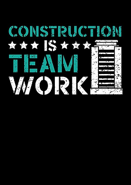 Construction Is Team Work