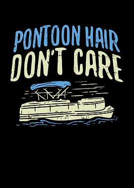 Pontoon Hair Dont Care