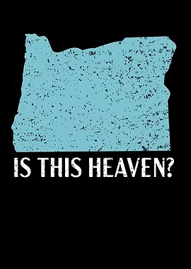Is This Heaven Oregon USA