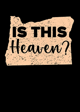 Is This Heaven Oregon USA