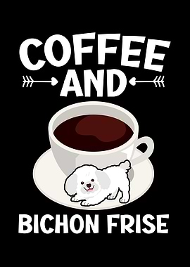 Coffee And Bichon Frise