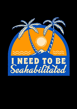 Need To Be Seahabilitated