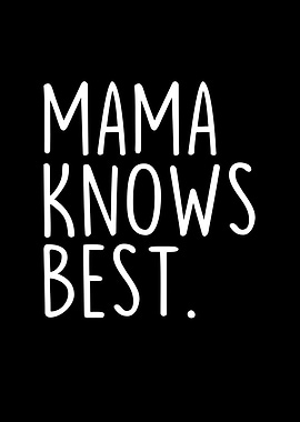 Mama Knows Best