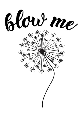Blow me