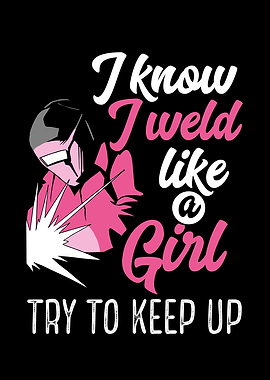 I weld like a girl