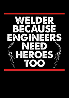 Engineers need welder hero