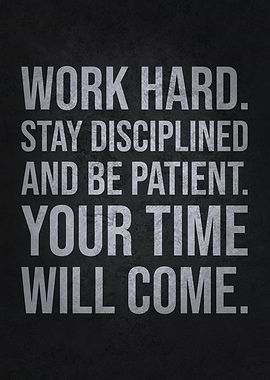 Work Hard Stay Disciplined