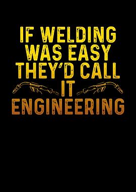 If welding was easy