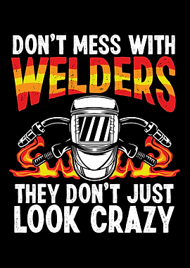 Welders just look crazy