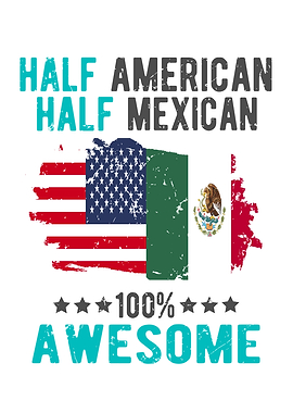 Half American Half Mexican