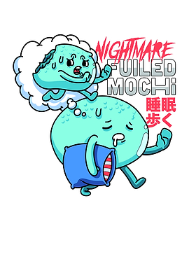 Nightmare Fueled Mochi
