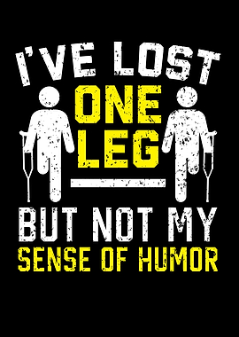 Ive Lost One Leg