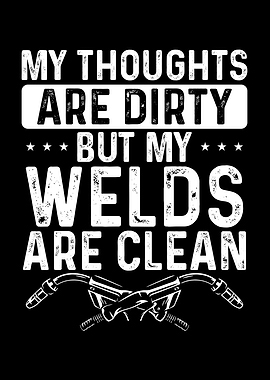 My welds are clean