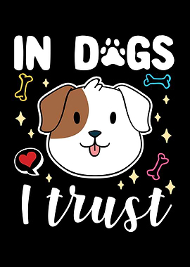 In Dogs I Trust
