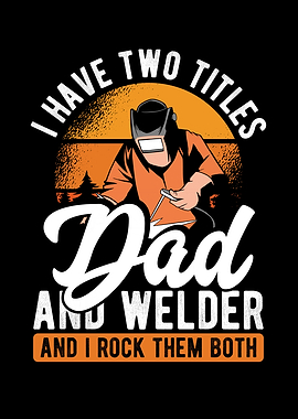Dad and welder