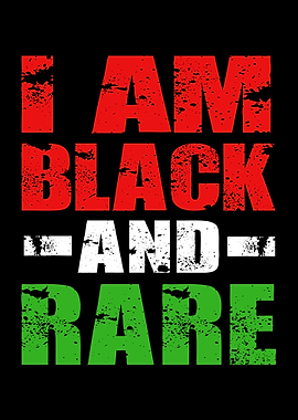 I Am Black And Rare