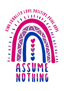 Assume Nothing Bisexual