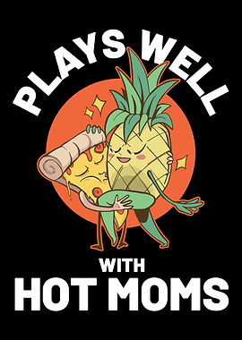 I Pineapple Hot Moms
