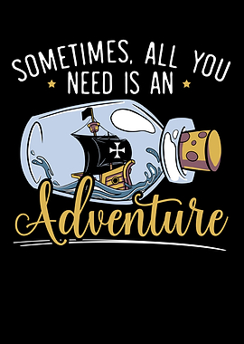You Need Is An Adventure