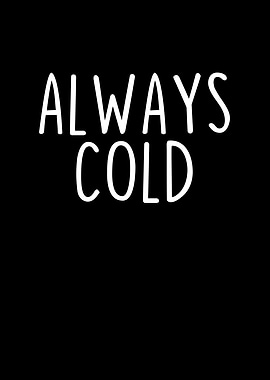 Always Cold