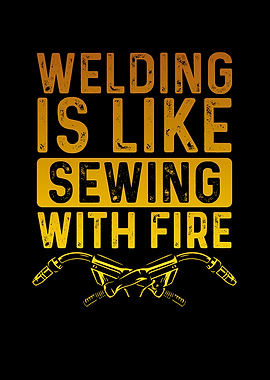 Welding is like sewing wit