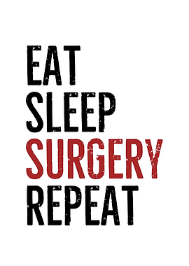 Eat Sleep Surgery Repeat