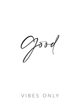 Good Vibes Only