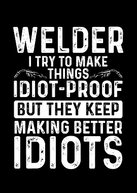 Welder I try to make thing