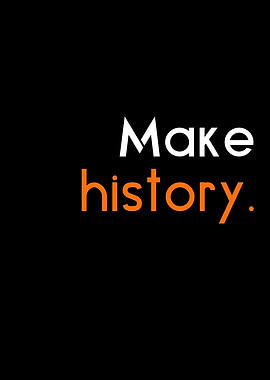 make history
