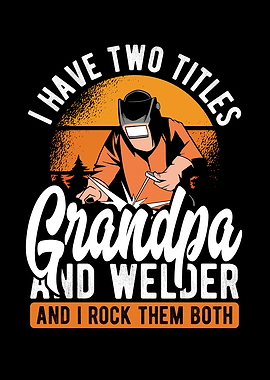 Grandpa and welder