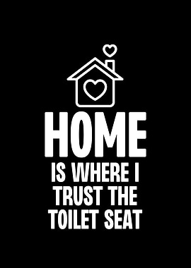 Home is Where I Trust The