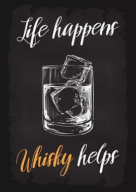 Life Happens Whisky Helps