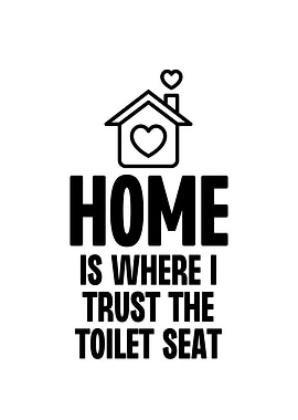 Home is Where I Trust The