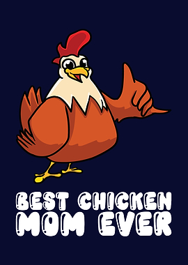 Best Chicken Mom Ever