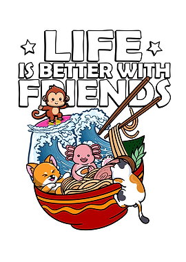 Life Is Better With friend